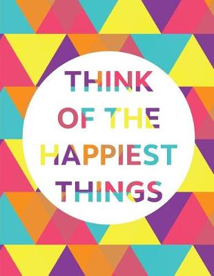 Book cover for Think of the happiest things
