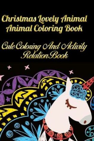 Cover of Christmas Lovely Animal Animal Coloring Book cute coloring and activity relation book