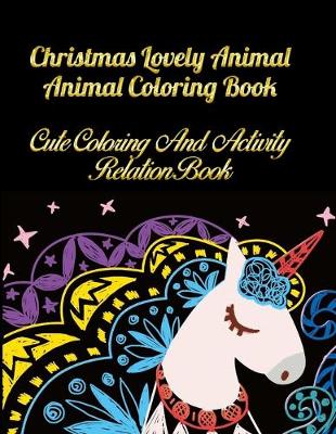 Book cover for Christmas Lovely Animal Animal Coloring Book cute coloring and activity relation book