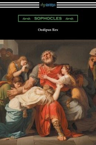 Cover of Oedipus Rex (Oedipus the King) [Translated by E. H. Plumptre with an Introduction by John Williams White]