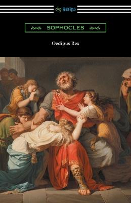 Book cover for Oedipus Rex (Oedipus the King) [Translated by E. H. Plumptre with an Introduction by John Williams White]
