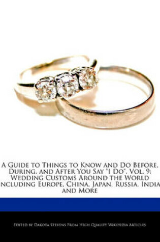 Cover of A Guide to Things to Know and Do Before, During, and After You Say I Do, Vol. 9