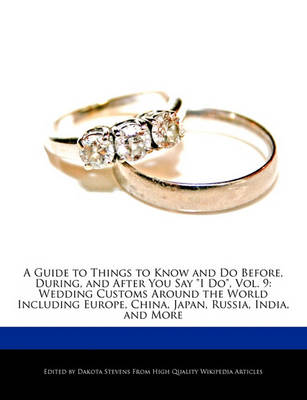 Book cover for A Guide to Things to Know and Do Before, During, and After You Say I Do, Vol. 9