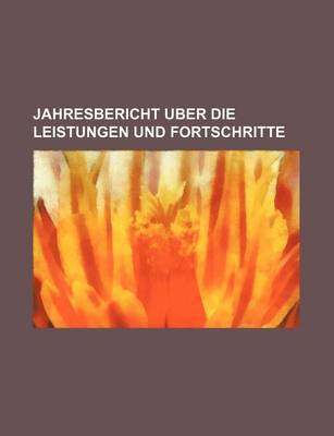 Book cover for Jahresbericht Uber Die Leistungen Und Fortschritte