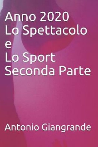 Cover of Anno 2020 Lo Spettacolo e Lo Sport Seconda Parte