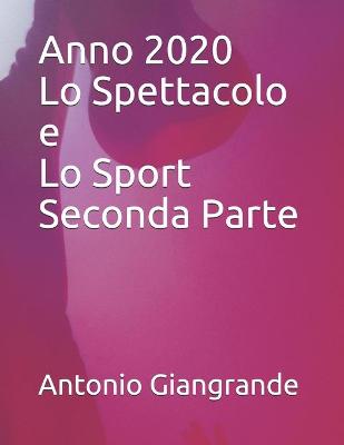 Book cover for Anno 2020 Lo Spettacolo e Lo Sport Seconda Parte