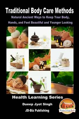 Book cover for Traditional Body Care Methods - Natural Ancient Ways to Keep Your Body, Hands, and Feet Beautiful and Younger Looking