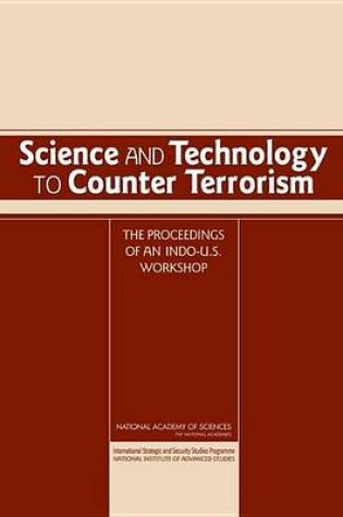 Cover of Science and Technology to Counter Terrorism: Proceedings of an Indo-U.S. Workshop