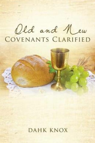 Cover of Old and New Covenants Clarified