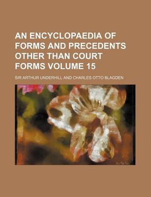 Book cover for An Encyclopaedia of Forms and Precedents Other Than Court Forms Volume 15