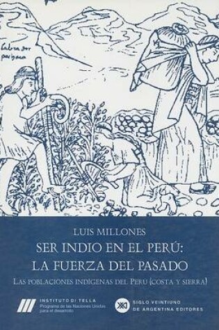 Cover of Ser Indio En El Peru: La Fuerza del Pasado