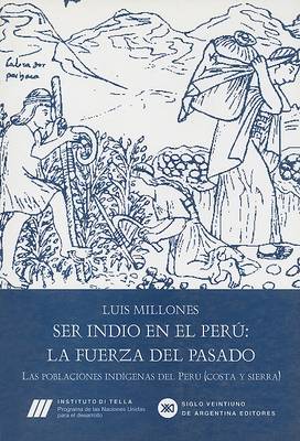 Book cover for Ser Indio En El Peru: La Fuerza del Pasado