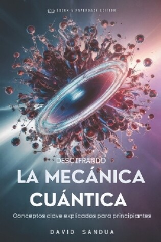 Cover of Descifrando La Mecánica Cuántica