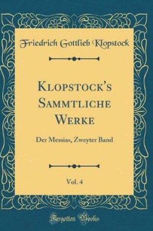 Cover of Klopstock's Sammtliche Werke, Vol. 4