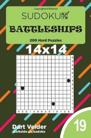 Cover of Sudoku Battleships - 200 Hard Puzzles 14x14 (Volume 19)