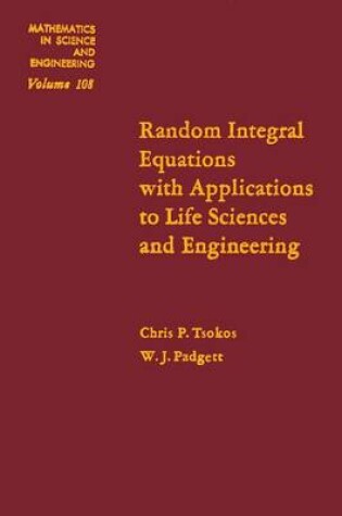 Cover of Random Integral Equations with Applications to Life Sciences and Engineering