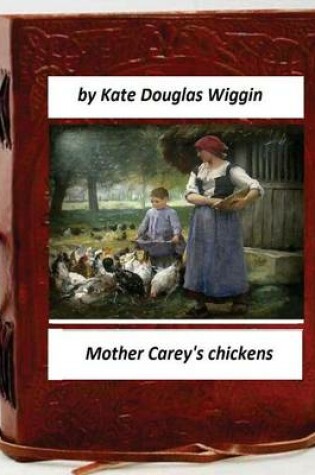 Cover of Mother Carey's chickens.By Kate Douglas Wiggin (Children's Classics)