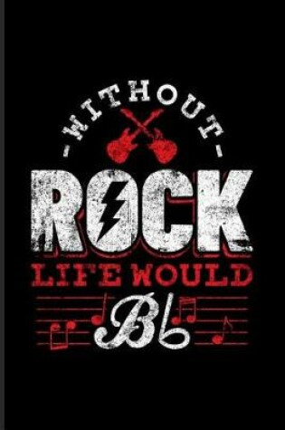 Cover of Without Rock Life Would Bb
