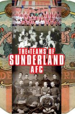 Cover of The Teams of Sunderland AFC