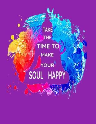 Book cover for Take the Time to Make Your Soul Happy
