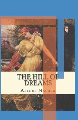 Book cover for The Hill Of Dreams Annotated
