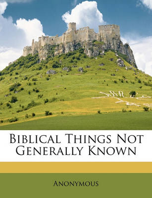Book cover for Biblical Things Not Generally Known