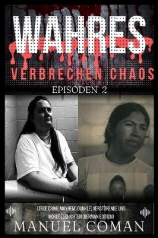 Cover of Wahres Verbrechen Chaos Episoden 2
