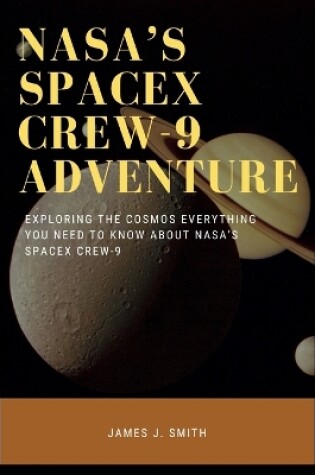 Cover of NASA's SpaceX Crew-9 Adventure