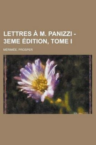 Cover of Lettres A M. Panizzi - 3eme Edition, Tome I
