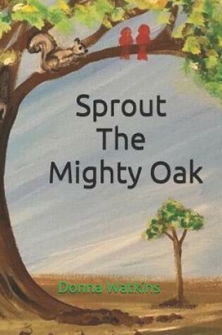 Cover of Sprout The Mighty Oak