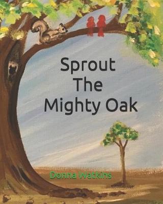 Book cover for Sprout The Mighty Oak