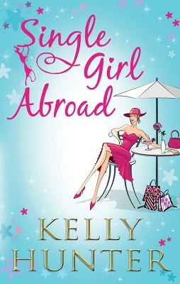 Book cover for Single Girl Abroad/Untameable Rogue/Red-Hot Renegade
