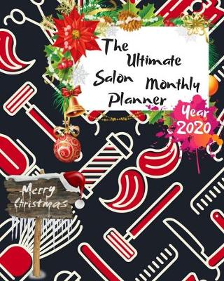 Book cover for The Ultimate Merry Christmas Salon Monthly Planner Year 2020