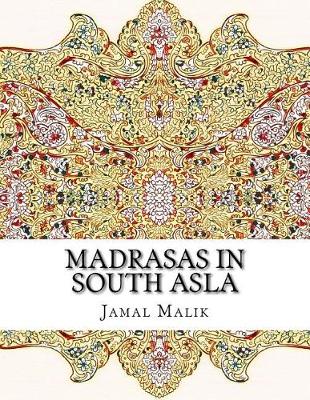 Book cover for Madrasas in South Asla