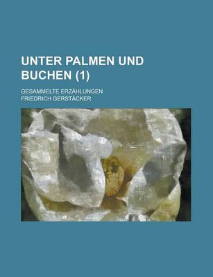 Book cover for Unter Palmen Und Buchen; Gesammelte Erzahlungen (1)