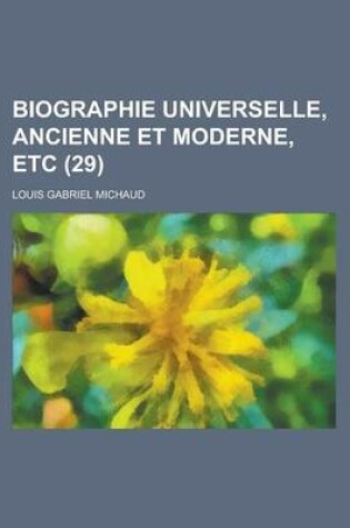 Cover of Biographie Universelle, Ancienne Et Moderne, Etc (29 )