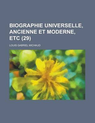 Book cover for Biographie Universelle, Ancienne Et Moderne, Etc (29 )