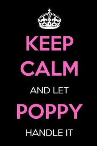 Cover of Keep Calm and Let Poppy Handle It