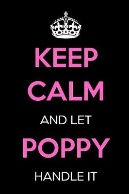 Book cover for Keep Calm and Let Poppy Handle It