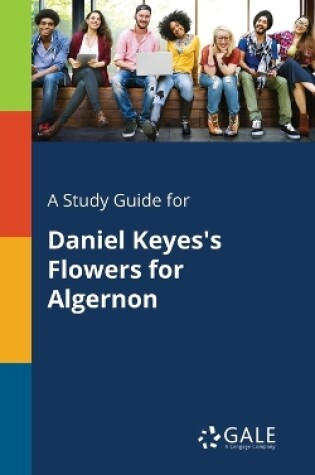 Cover of A Study Guide for Daniel Keyes's Flowers for Algernon