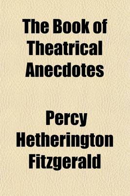 Book cover for The Book of Theatrical Anecdotes