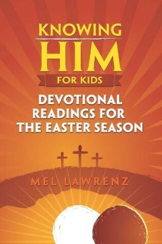 Cover of Knowing Him for Kids