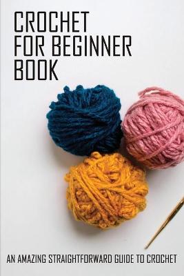 Book cover for Crochet For Beginner Book