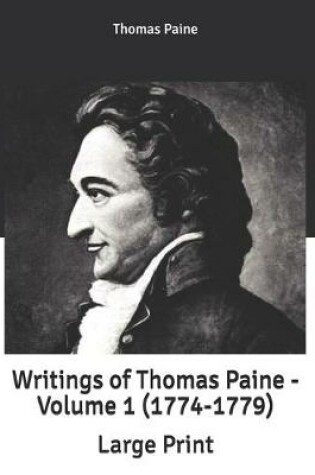 Cover of Writings of Thomas Paine - Volume 1 (1774-1779)