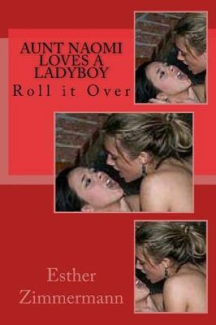 Cover of Aunt Naomi Loves a Ladyboy