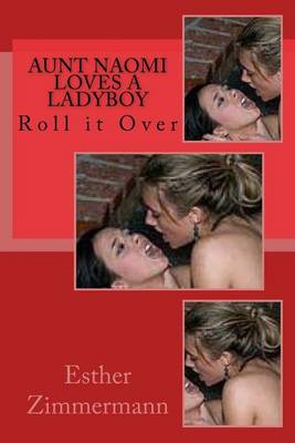 Book cover for Aunt Naomi Loves a Ladyboy