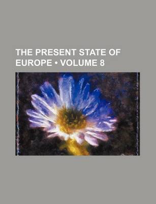 Book cover for The Present State of Europe (Volume 8)