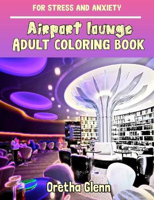 Book cover for AIRPORT LOUNGE Adult coloring book for stress and anxiety