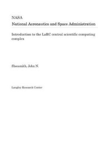 Cover of Introduction to the Larc Central Scientific Computing Complex