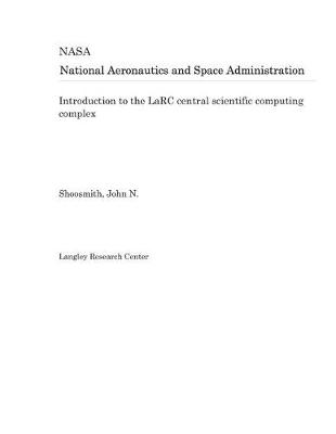 Book cover for Introduction to the Larc Central Scientific Computing Complex